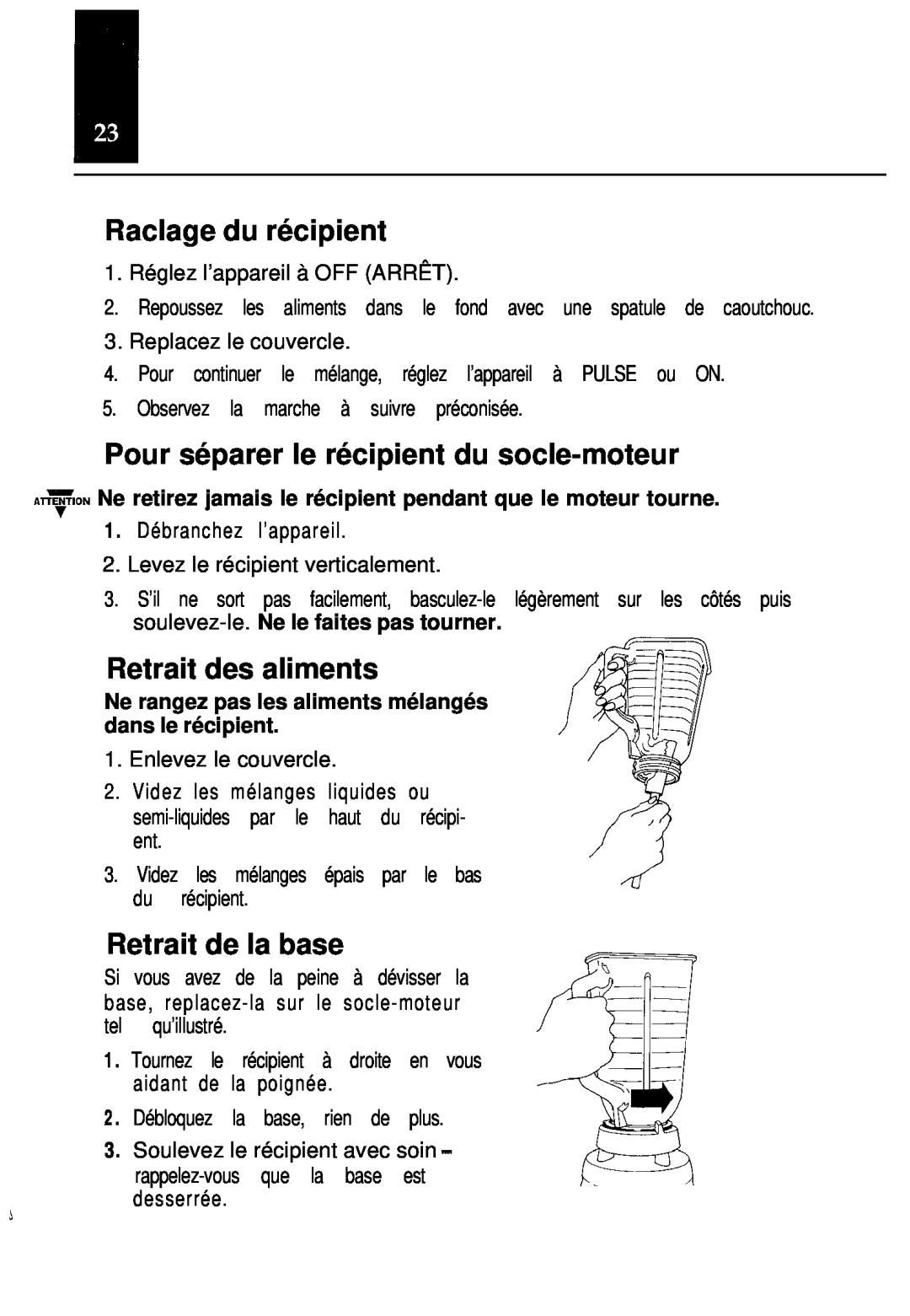Oster Classic blender manual Raclage du récipient, Pour séparer le récipient du socle-moteur, Retrait des aliments 