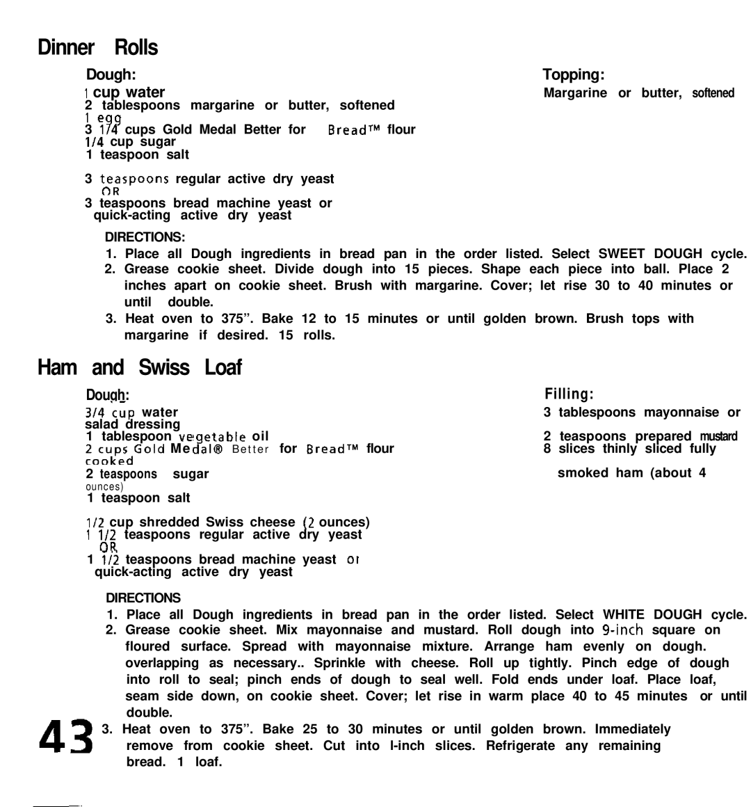 Oster deluxe bread and dough maker manual Dinner Rolls, Ham and Swiss Loaf, Dough Topping Cup water, Dough Filling 