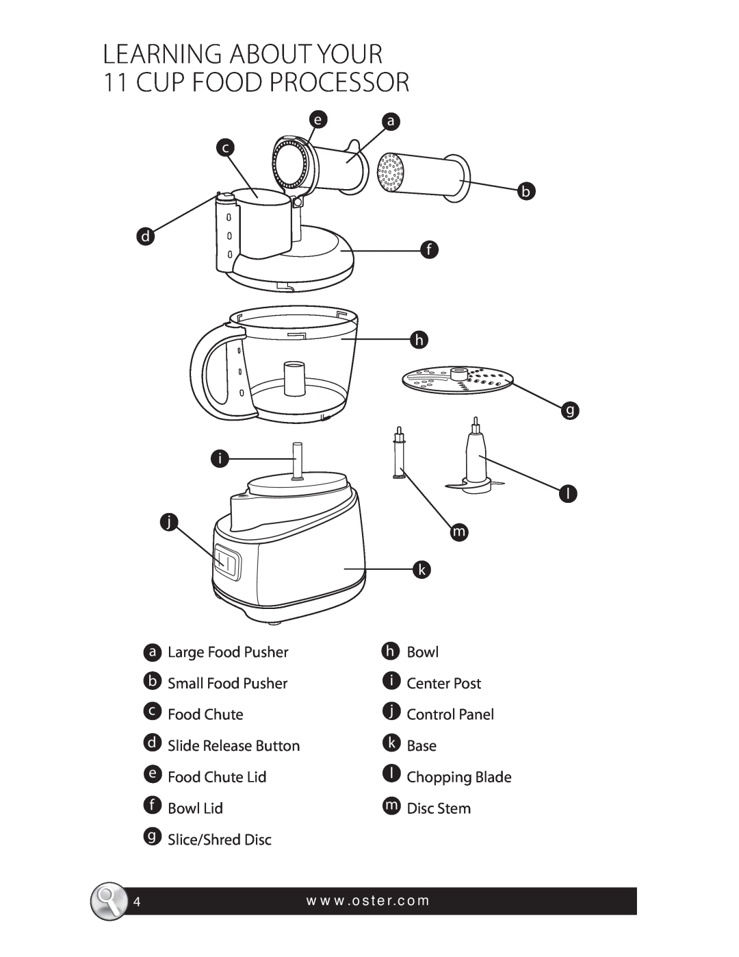 Oster FPSTFP4250 warranty LEARNING ABOUT YOUR 11 CUP FOOD PROCESSOR, e c d i j, d Slide Release Button e Food Chute Lid 