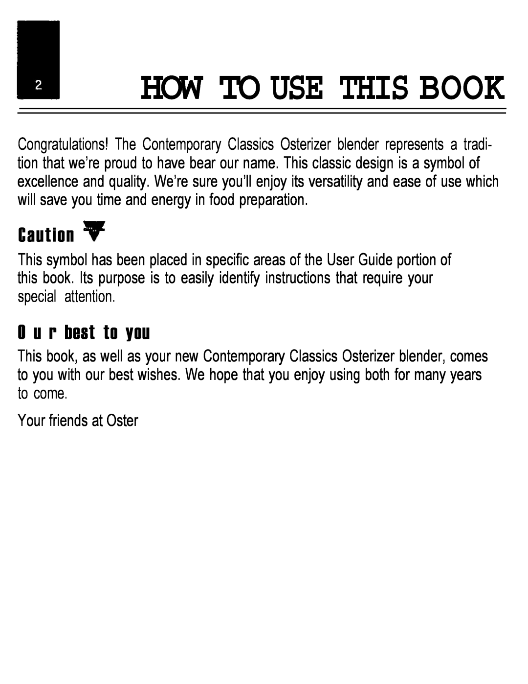 Oster IZER BLENDER/LIQUEFIER manual How To Use This Book, C a u t i o n, O u r best to you 