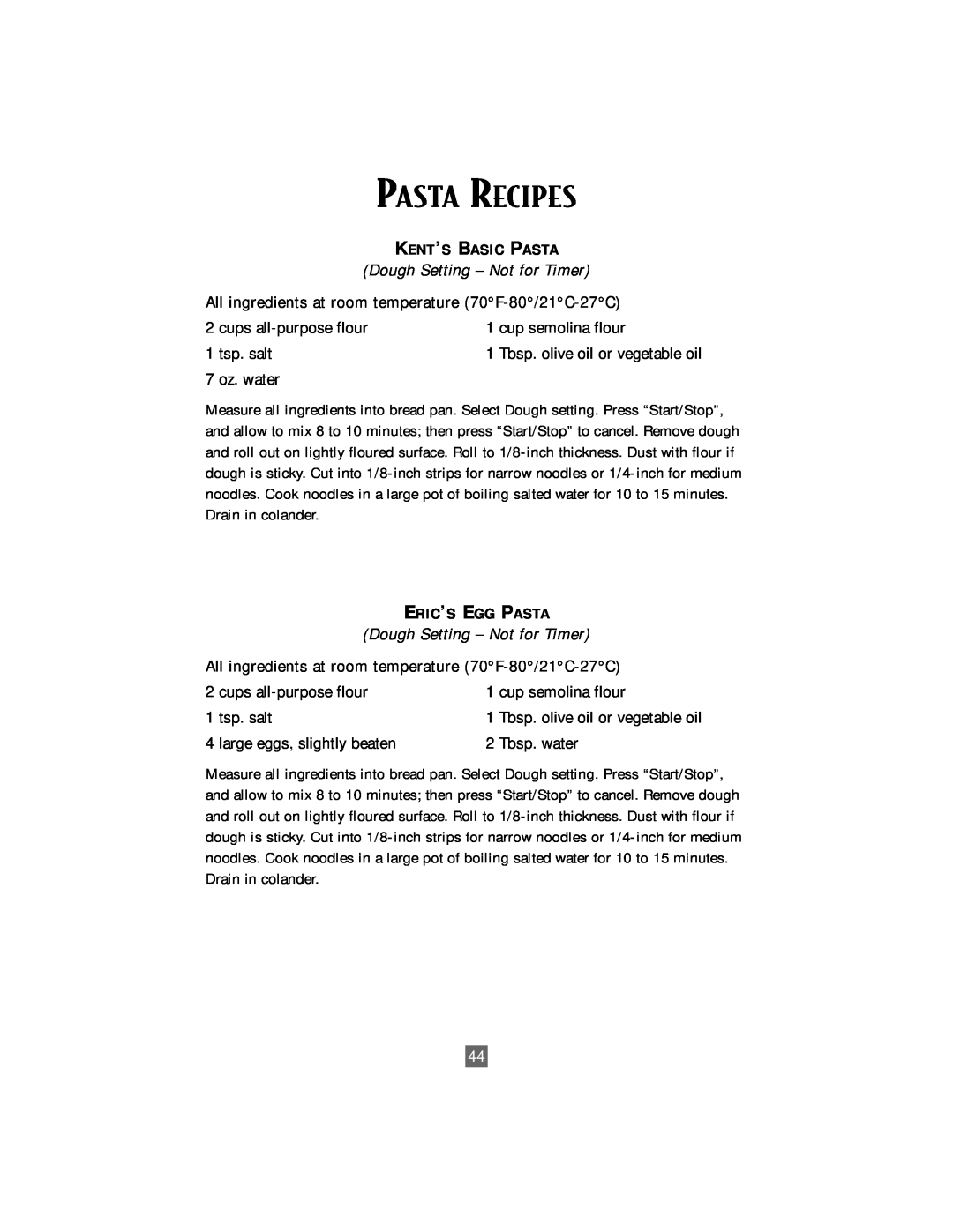 Oster P. N. 101017 manual Pasta Recipes, Dough Setting - Not for Timer, Kent’S Basic Pasta, Eric’S Egg Pasta 