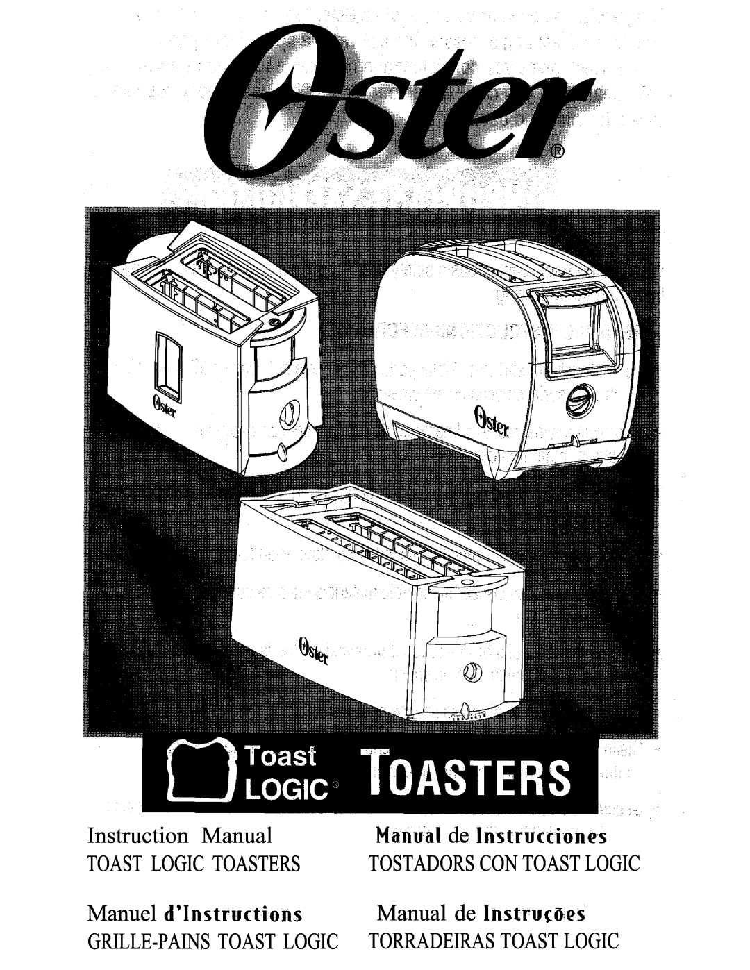 Oster TOASTERS instruction manual Toast Logic Toasters, Manuel, Manual de, Grille-Pains Toast Logic 