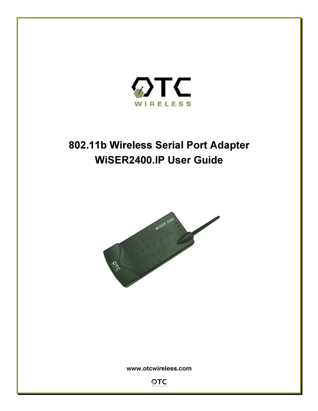 OTC Wireless manual 802.11b Wireless Serial Port Adapter WiSER2400.IP User Guide 