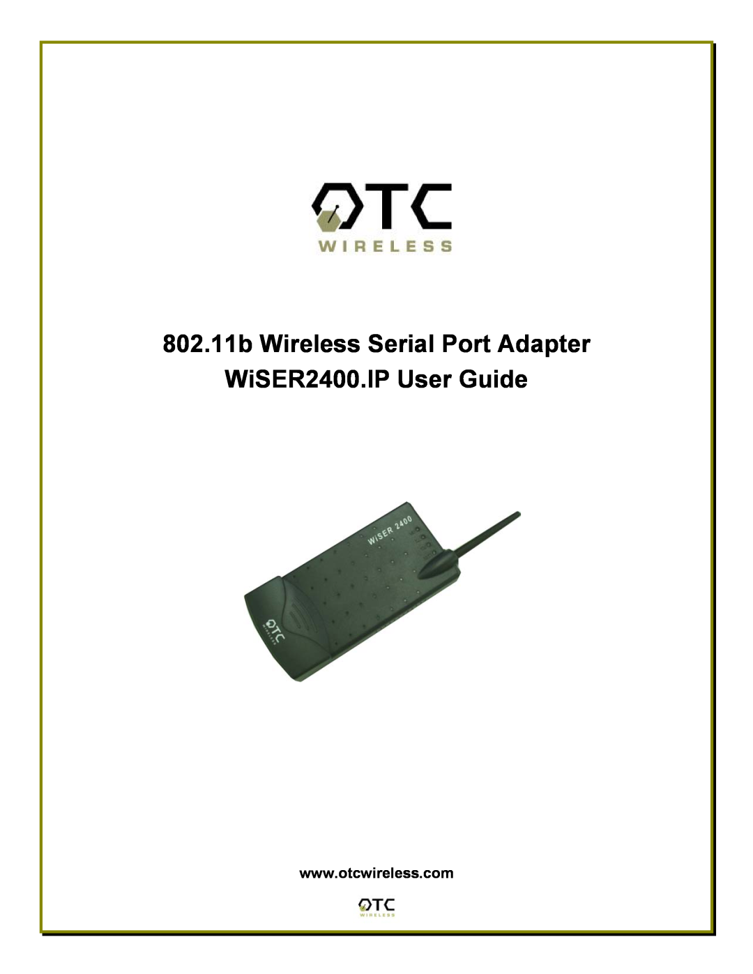 OTC Wireless manual 802.11b Wireless Serial Port Adapter, WiSER2400.IP User Guide 