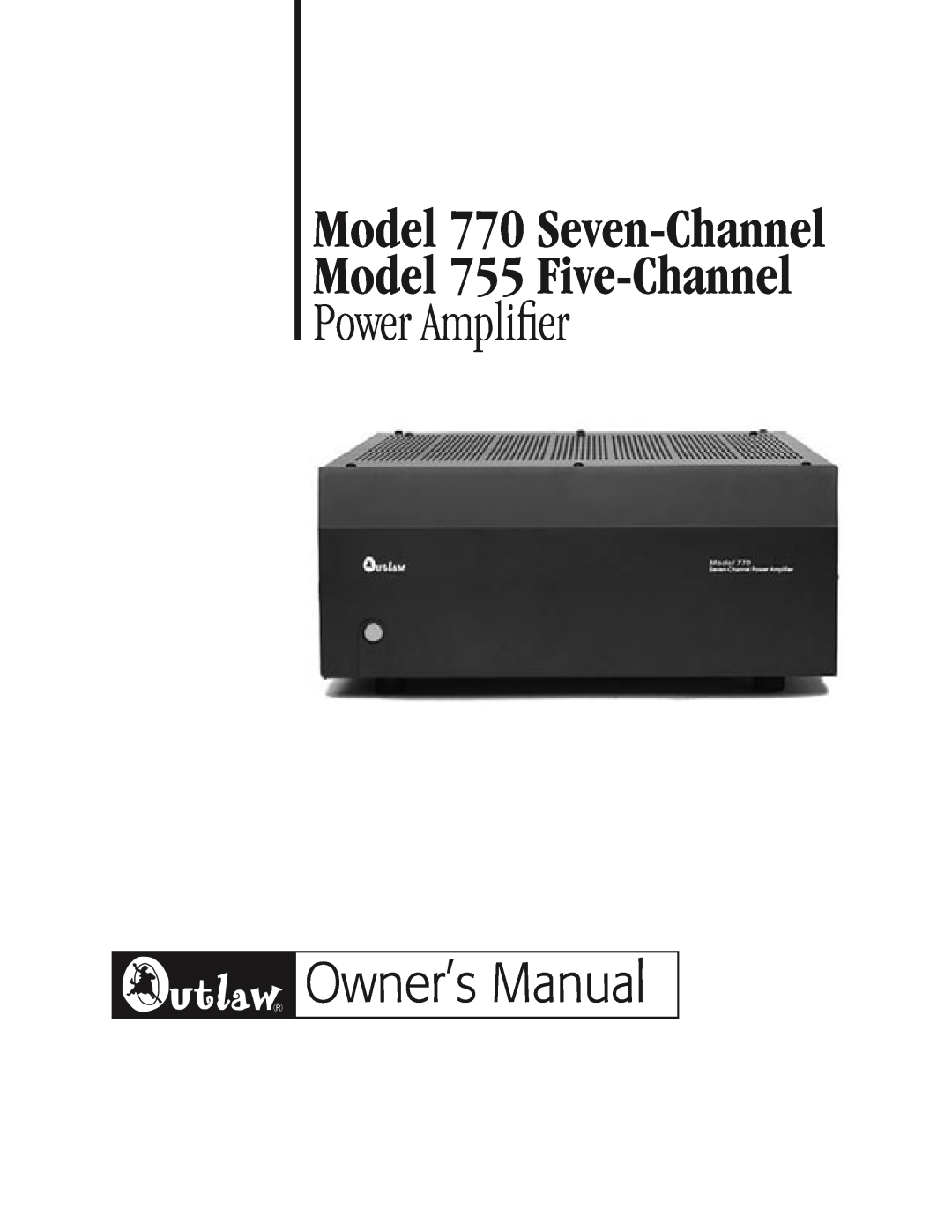 Outlaw Audio owner manual Model 770 Seven-Channel Model 755 Five-Channel, Power Amplifier 