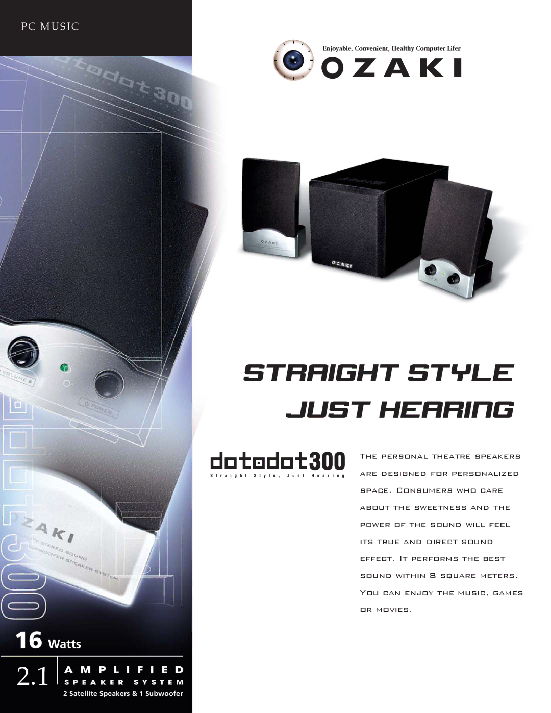 Ozaki Worldwide dotodot300, DT300 manual Straight style just hearing 