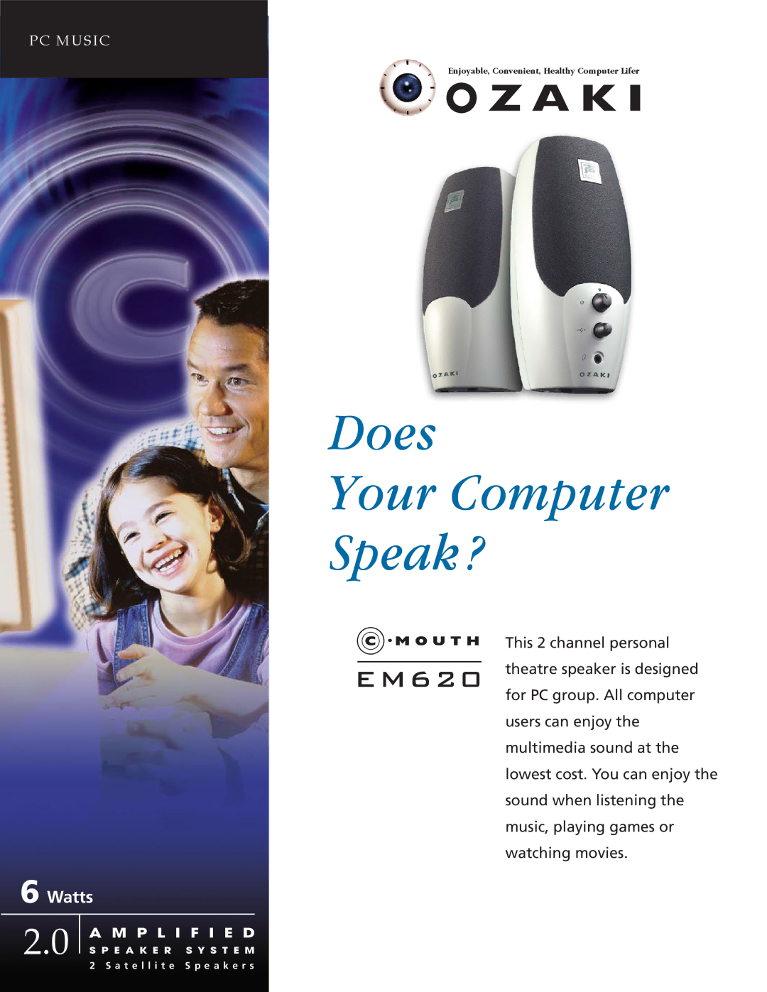 Ozaki Worldwide EM620 manual Does Your Computer Speak ?, Watts, P L I F I E D 