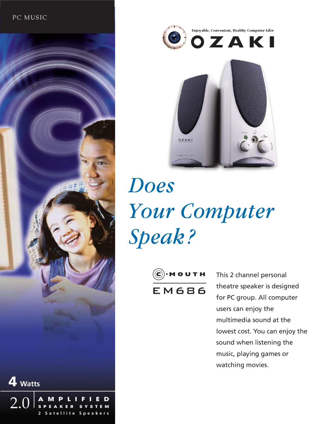 Ozaki Worldwide EM686 manual Does Your Computer Speak ?, Watts, P L I F I E D 