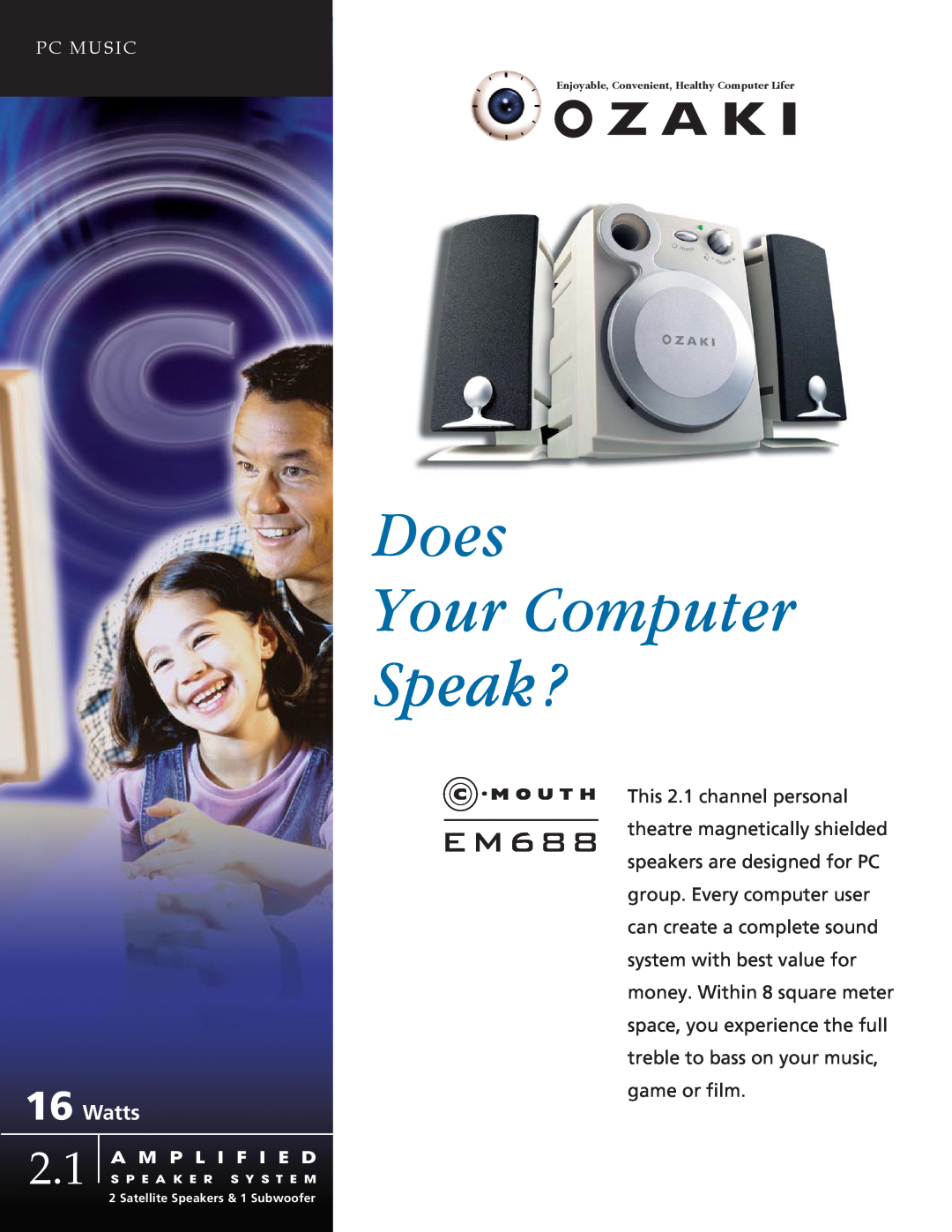 Ozaki Worldwide EM688 manual Does Your Computer Speak ?, Watts 