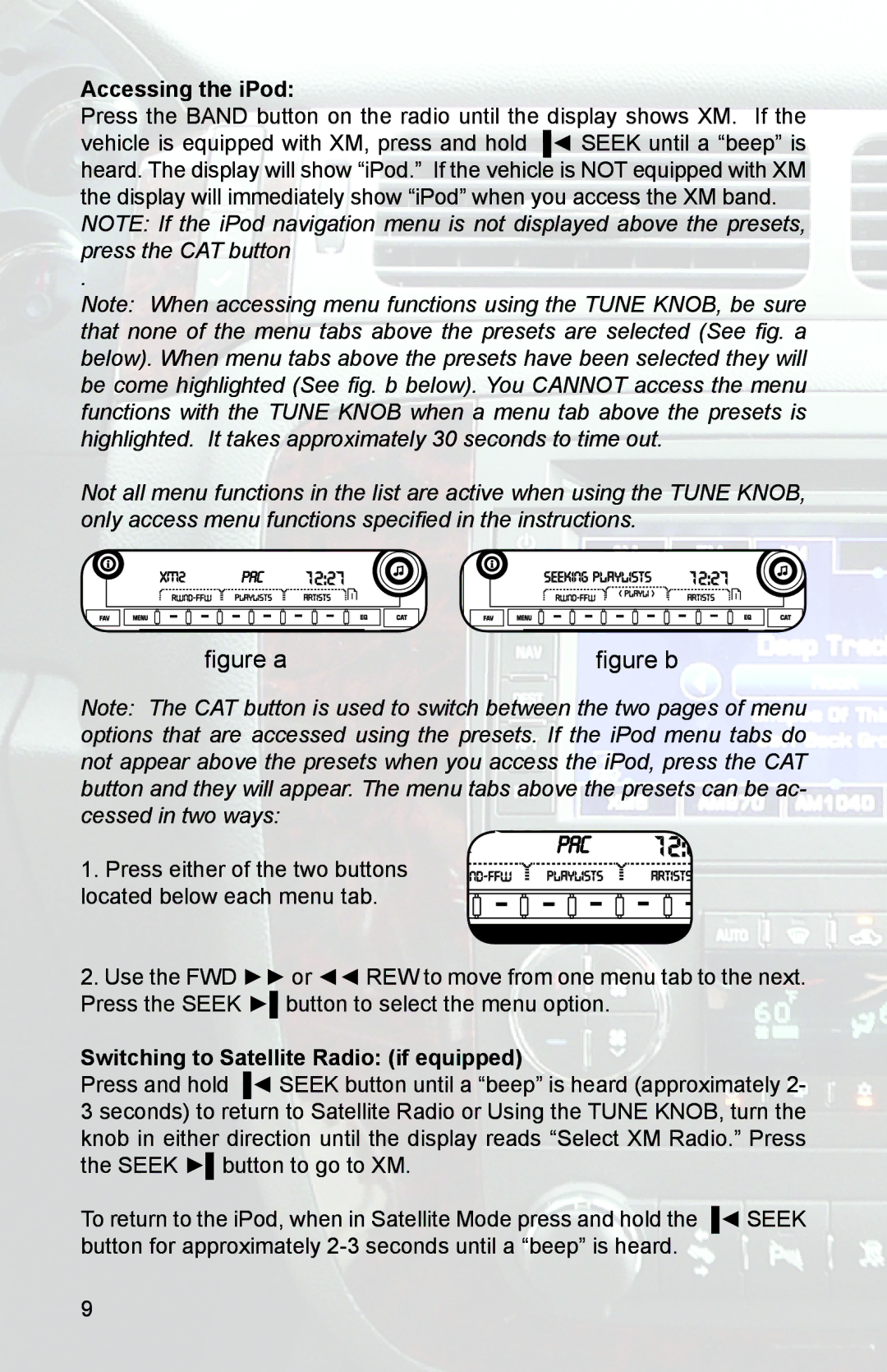 PAC GM3 instruction manual Accessing the iPod, Switching to Satellite Radio if equipped 