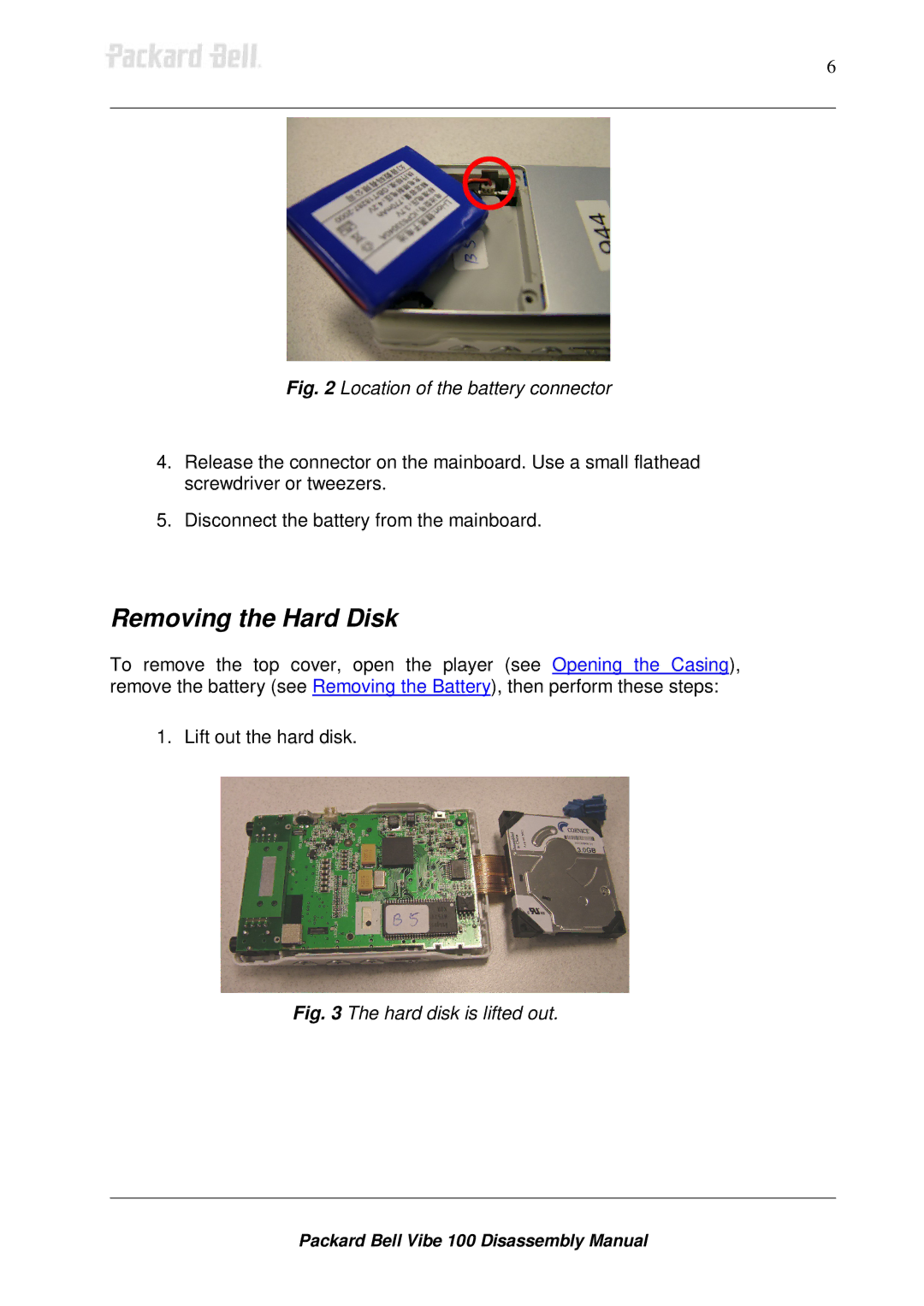 Packard Bell 100 manual Removing the Hard Disk, Location of the battery connector 