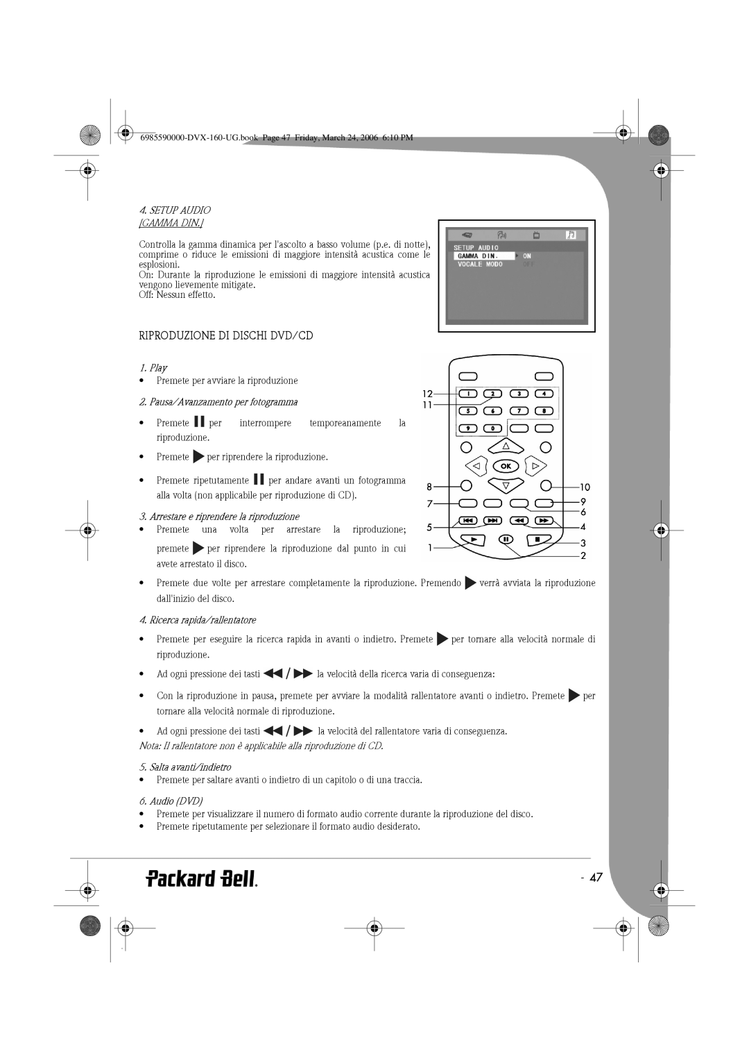 Packard Bell 160 Riproduzione DI Dischi DVD/CD, Pausa/Avanzamento per fotogramma, Arrestare e riprendere la riproduzione 