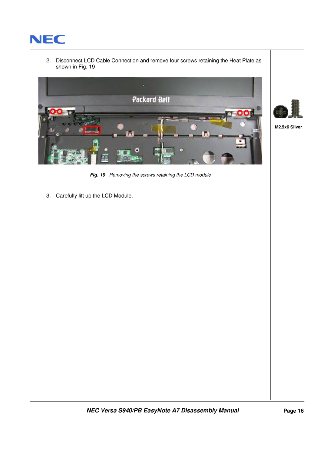 Packard Bell A7 manual Carefully lift up the LCD Module 