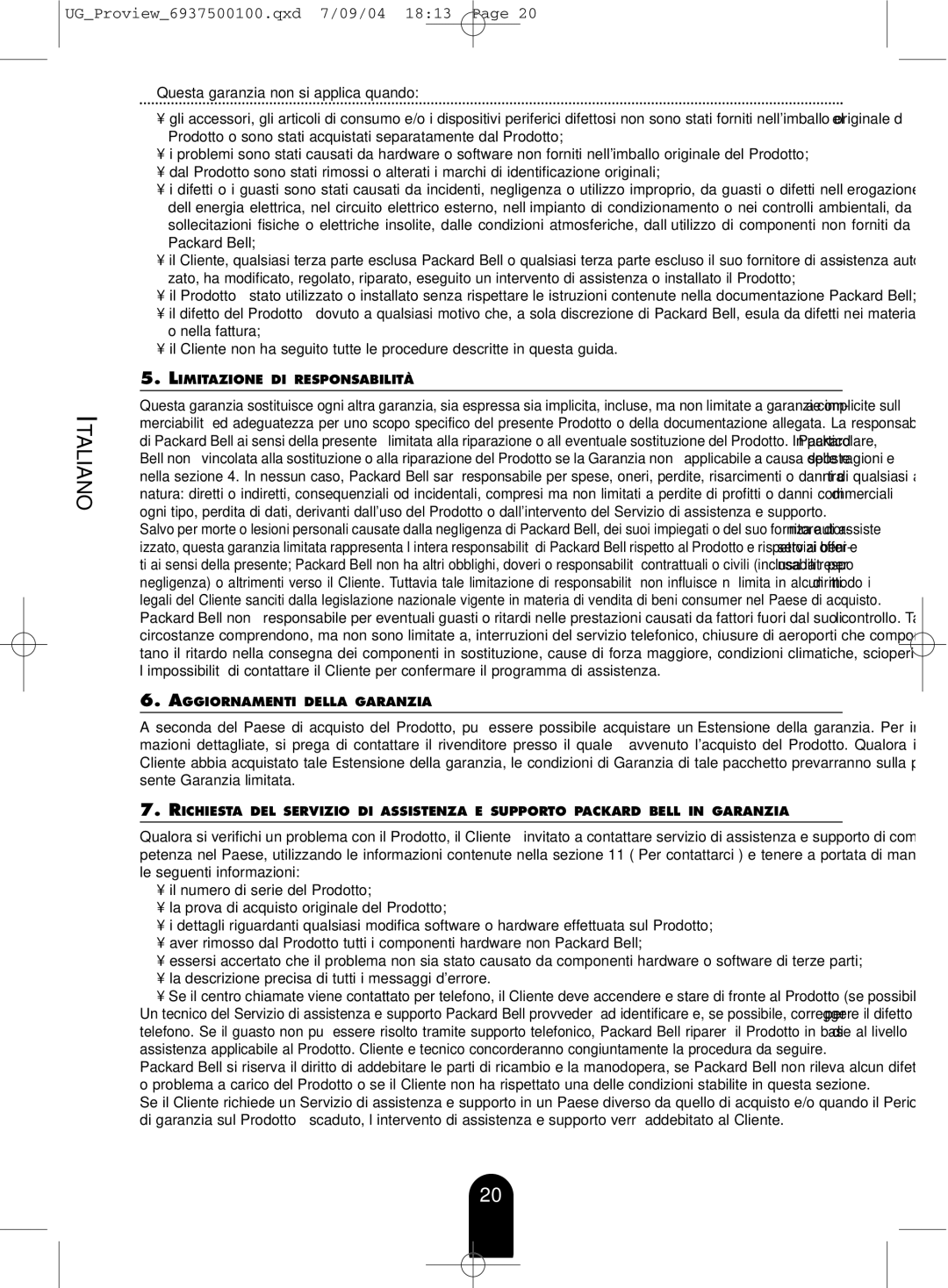 Packard Bell CT500P Questa garanzia non si applica quando, Limitazione DI Responsabilità, Aggiornamenti Della Garanzia 