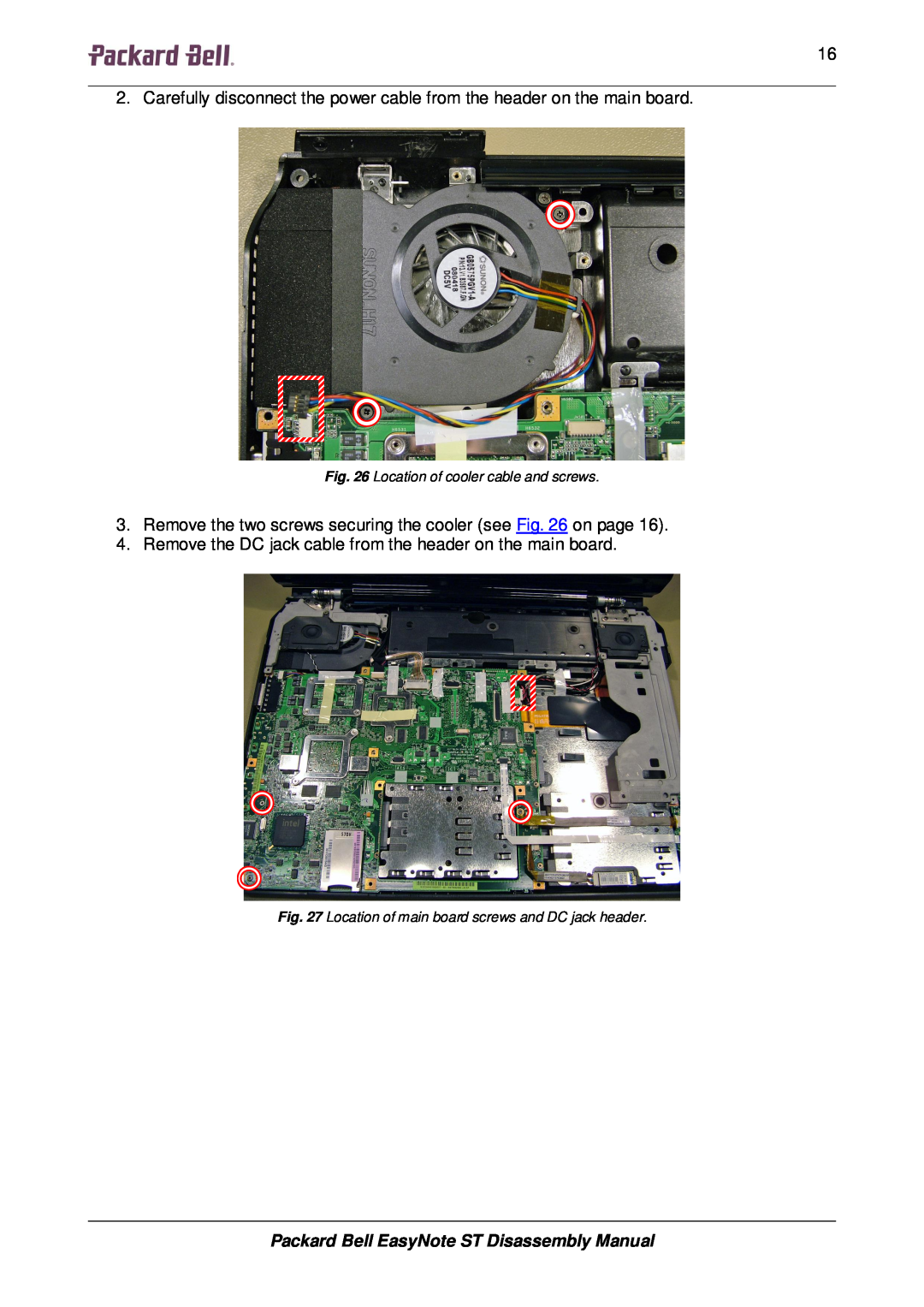 Packard Bell ST 1616161616, Remove the two screws securing the cooler see on page, Location of cooler cable and screws 