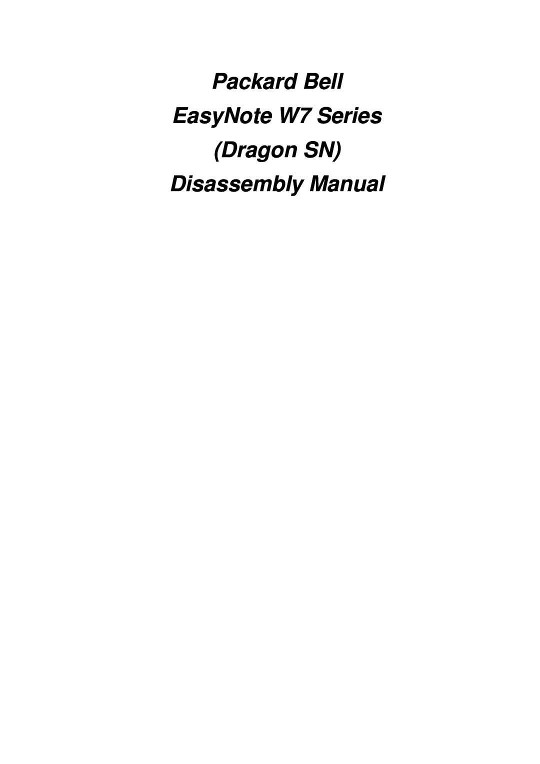 Packard Bell manual Packard Bell EasyNote W7 Series Dragon SN Disassembly Manual 