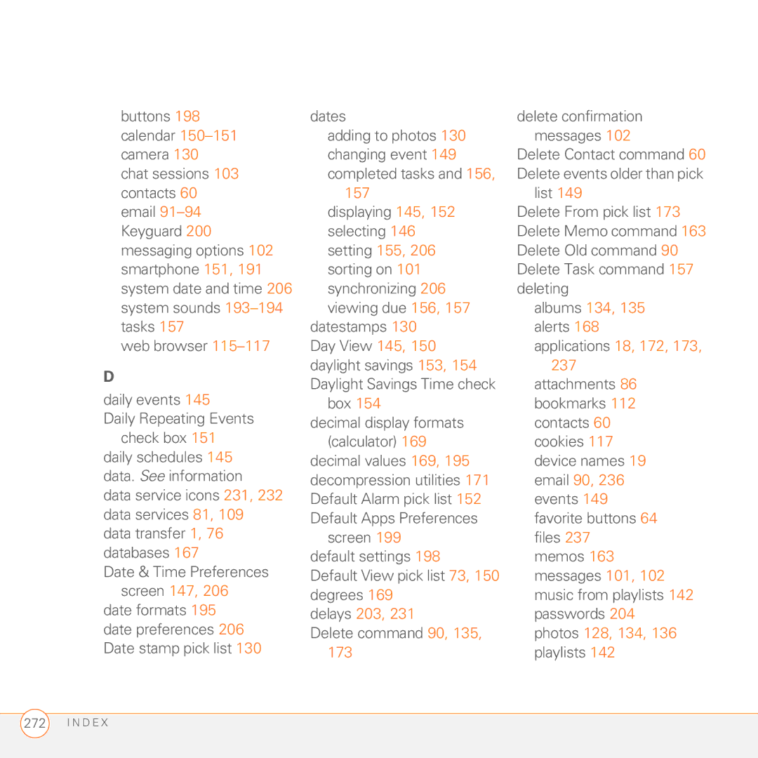 Palm 680 manual Delays 203, Delete command 90, 135 Delete confirmation messages 