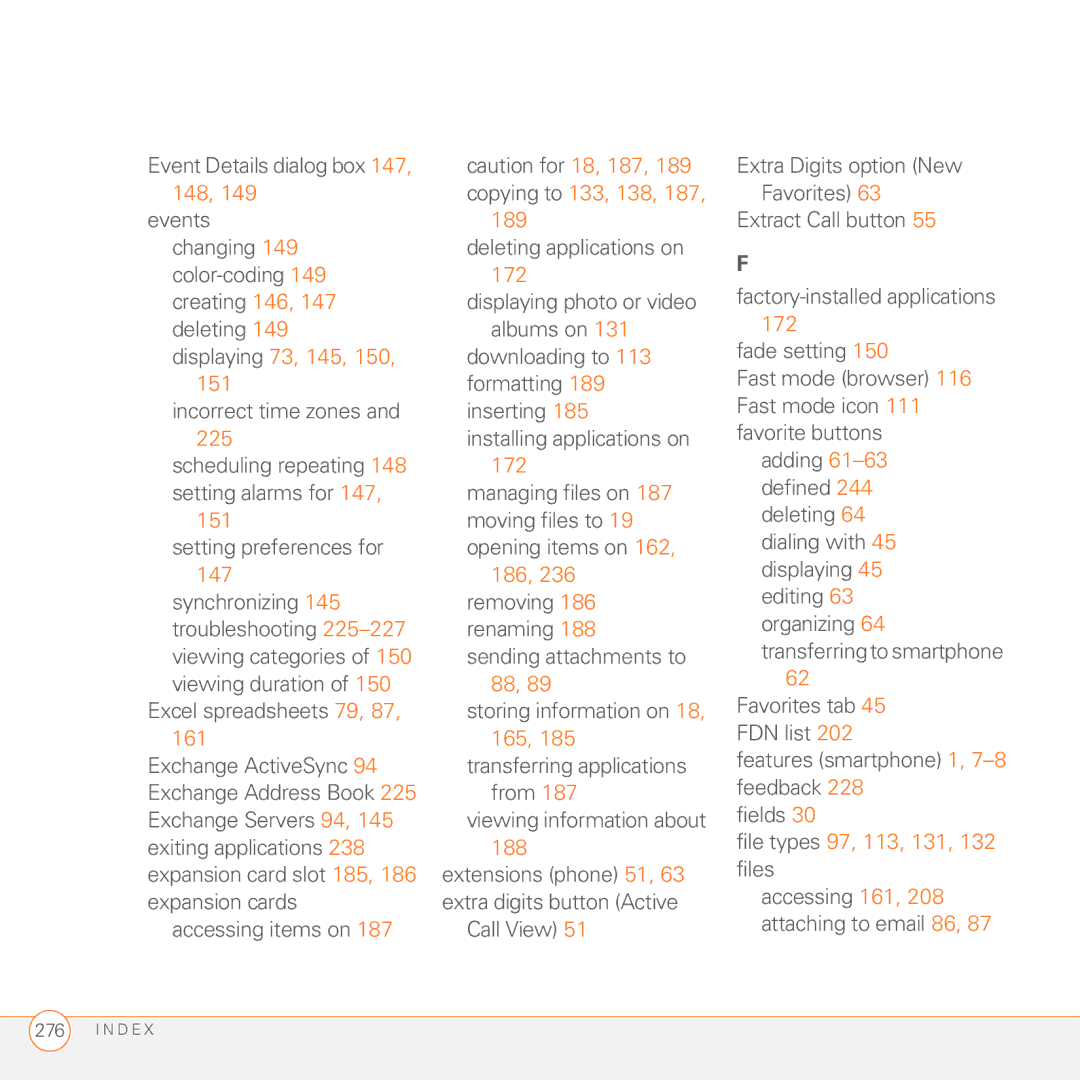 Palm 680 manual 189, 172, 186, 236 removing 186 renaming 188 sending attachments to, Favorites tab 45 FDN list 