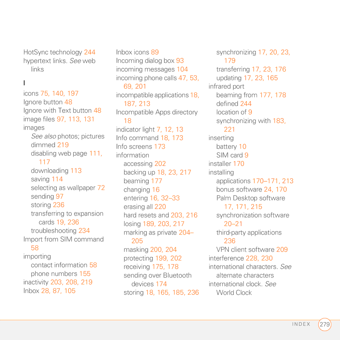Palm 680 manual Icons 75, 140, 197 Ignore button, Downloading 113 saving, Importing, Storing 18, 165, 185, Inserting 