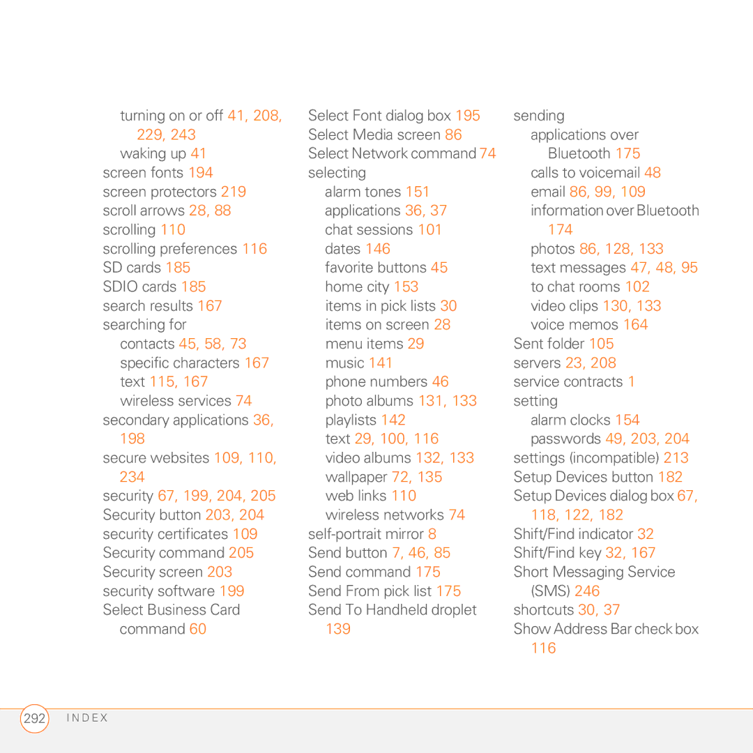 Palm 680 Email 86, 99, Photos 86, 128, Contacts 45, 58, Text 29, 100 Passwords 49, 203, 234, Security 67, 199, 204, 139 