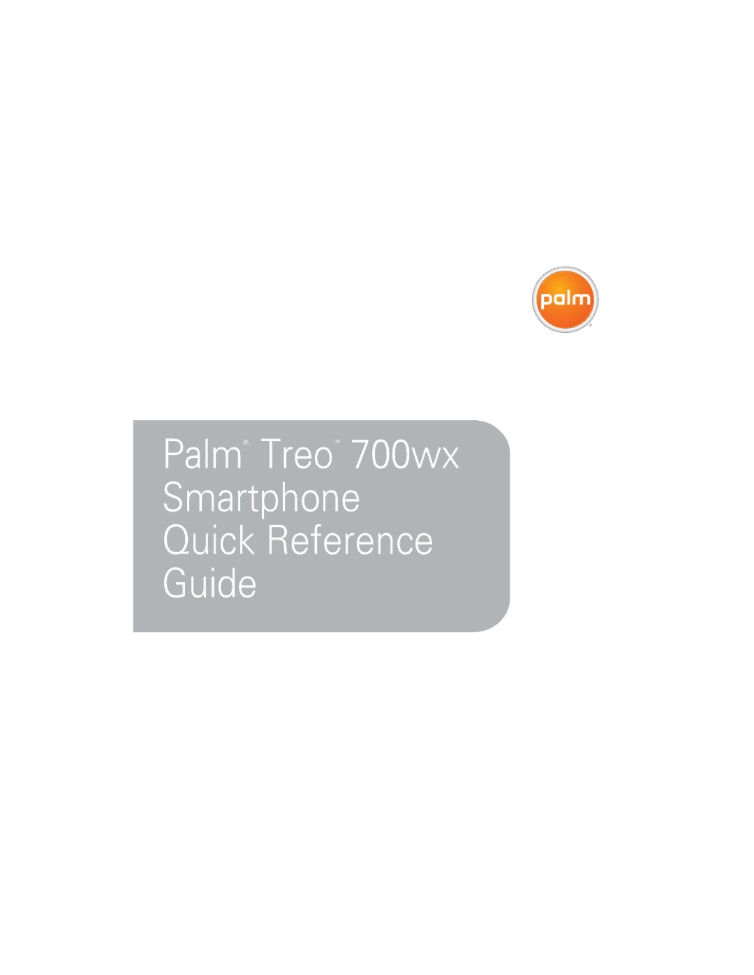 Palm manual Palm Treo 700wx Smartphone Quick Reference Guide 