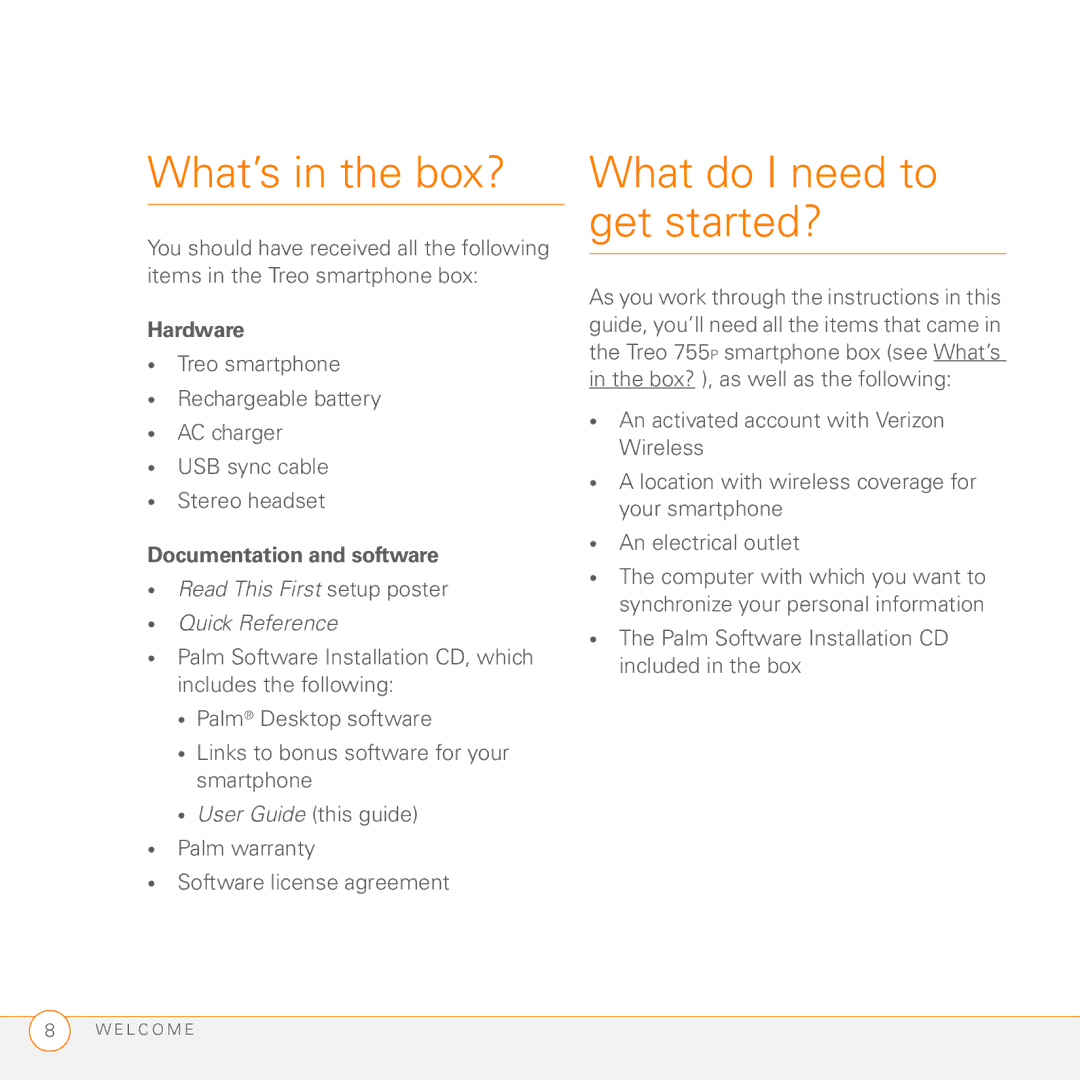 Palm 755P manual What’s in the box?, What do I need to get started?, Hardware, Documentation and software 