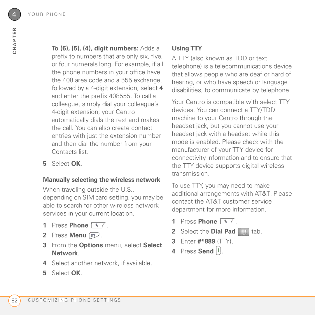 Palm PDA CentroTM Smart Device manual Using TTY, Select the Dial Pad tab Enter #*889 TTY Press Send 