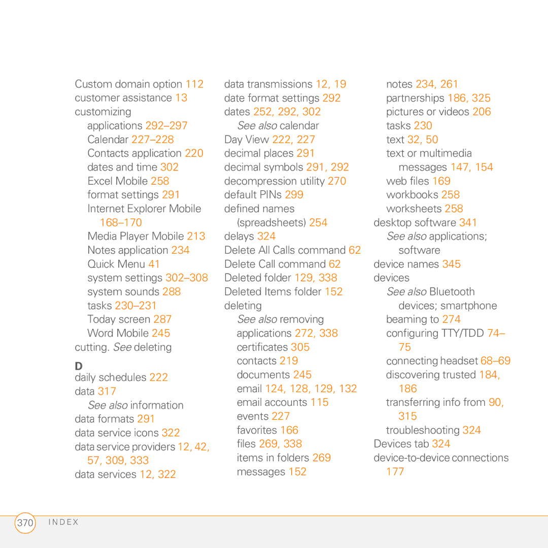 Palm PMG0501000P manual Dates 252, 292, Text 32, 168-170, Email 124, 128, 129 186, 315, Files 269, 57, 309, 177 