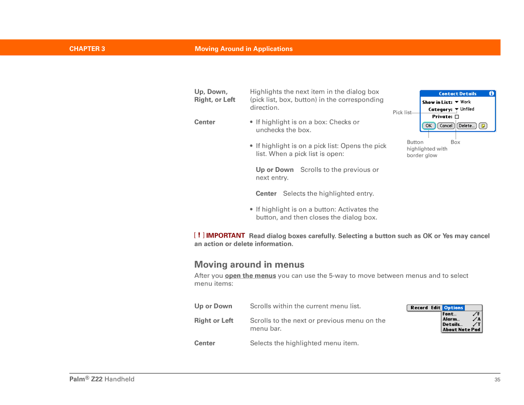 Palm manual Moving around in menus, Up, Down, Right, or Left, Center Selects the highlighted menu item Palm Z22 Handheld 