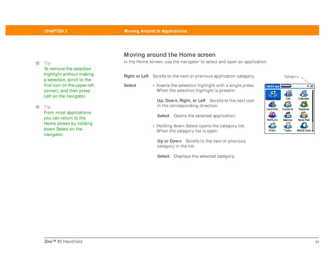 Palm Zire 31 manual Moving around the Home screen, Right or Left, Select, Up, Down, Right, or Left Scrolls to the next icon 
