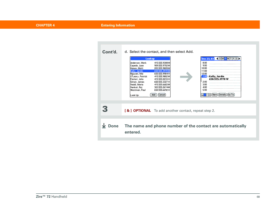 Palm Zire 72 manual Optional To add another contact, repeat step 