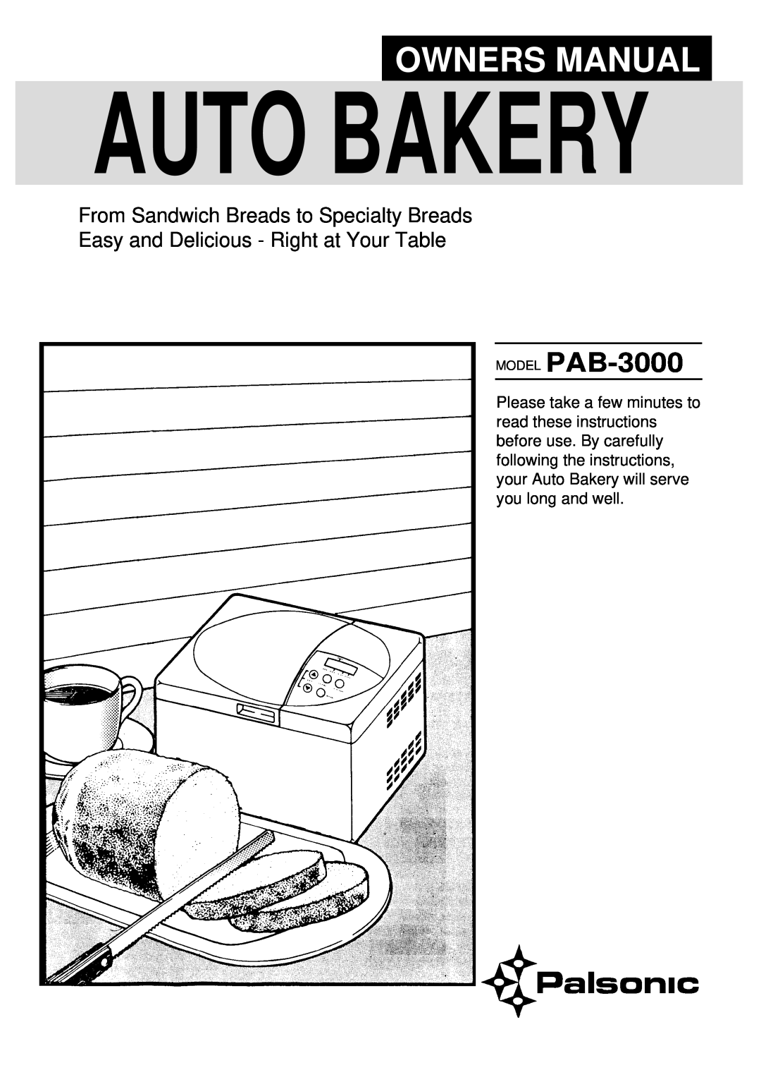 Palsonic owner manual Auto Bakery, MODEL PAB-3000, From Sandwich Breads to Specialty Breads 