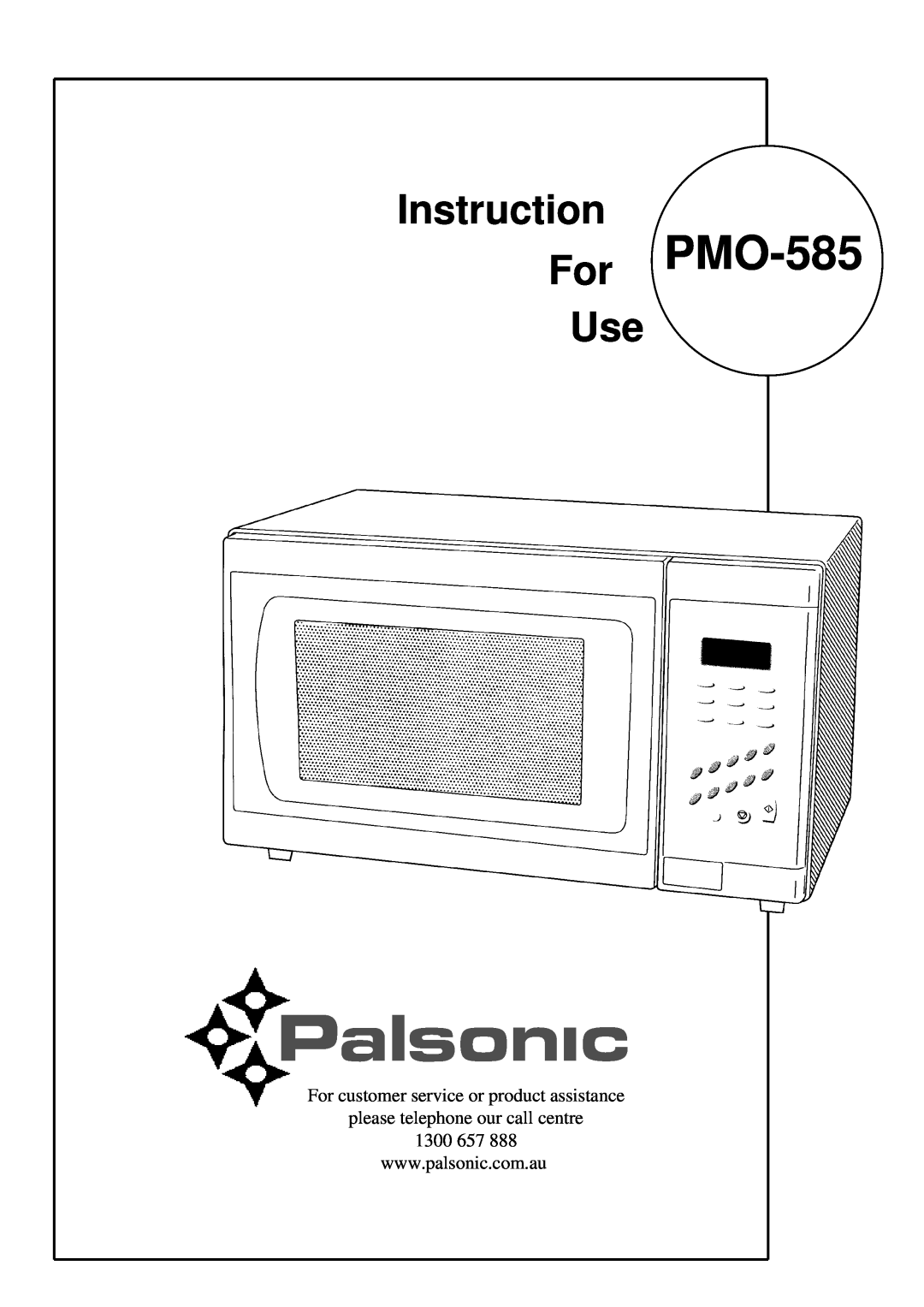 Palsonic manual For customer service or product assistance, please telephone our call centre, For PMO-585, Instruction 