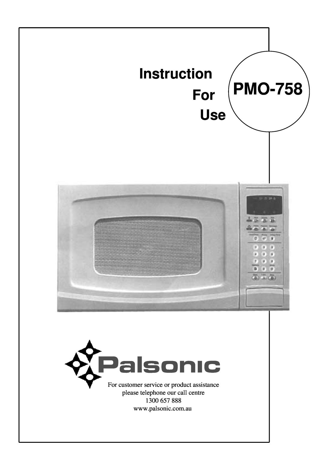 Palsonic manual For PMO-758, Instruction, For customer service or product assistance, please telephone our call centre 
