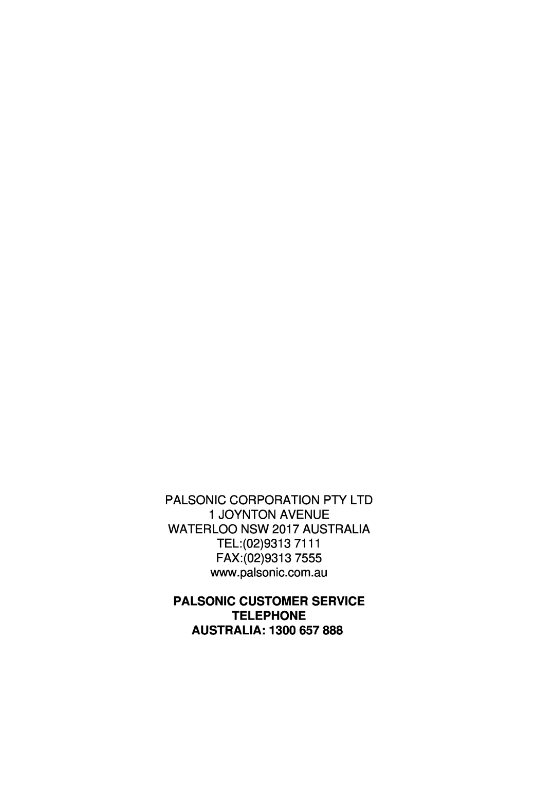 Palsonic PMO-758 manual WATERLOO NSW 2017 AUSTRALIA TEL, Palsonic Customer Service Telephone, Australia 