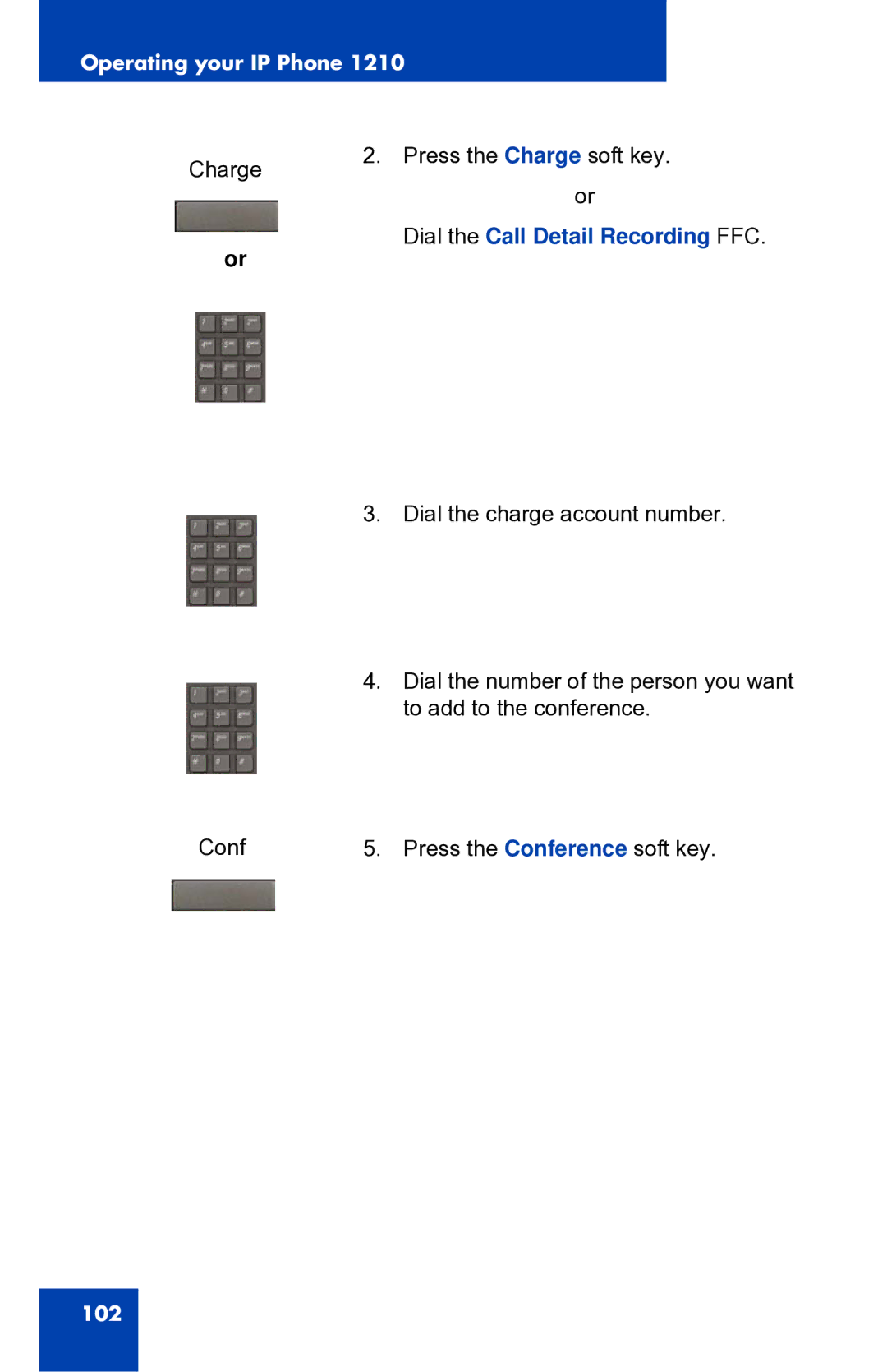 Panasonic 1210 manual Charge Press the Charge soft key 