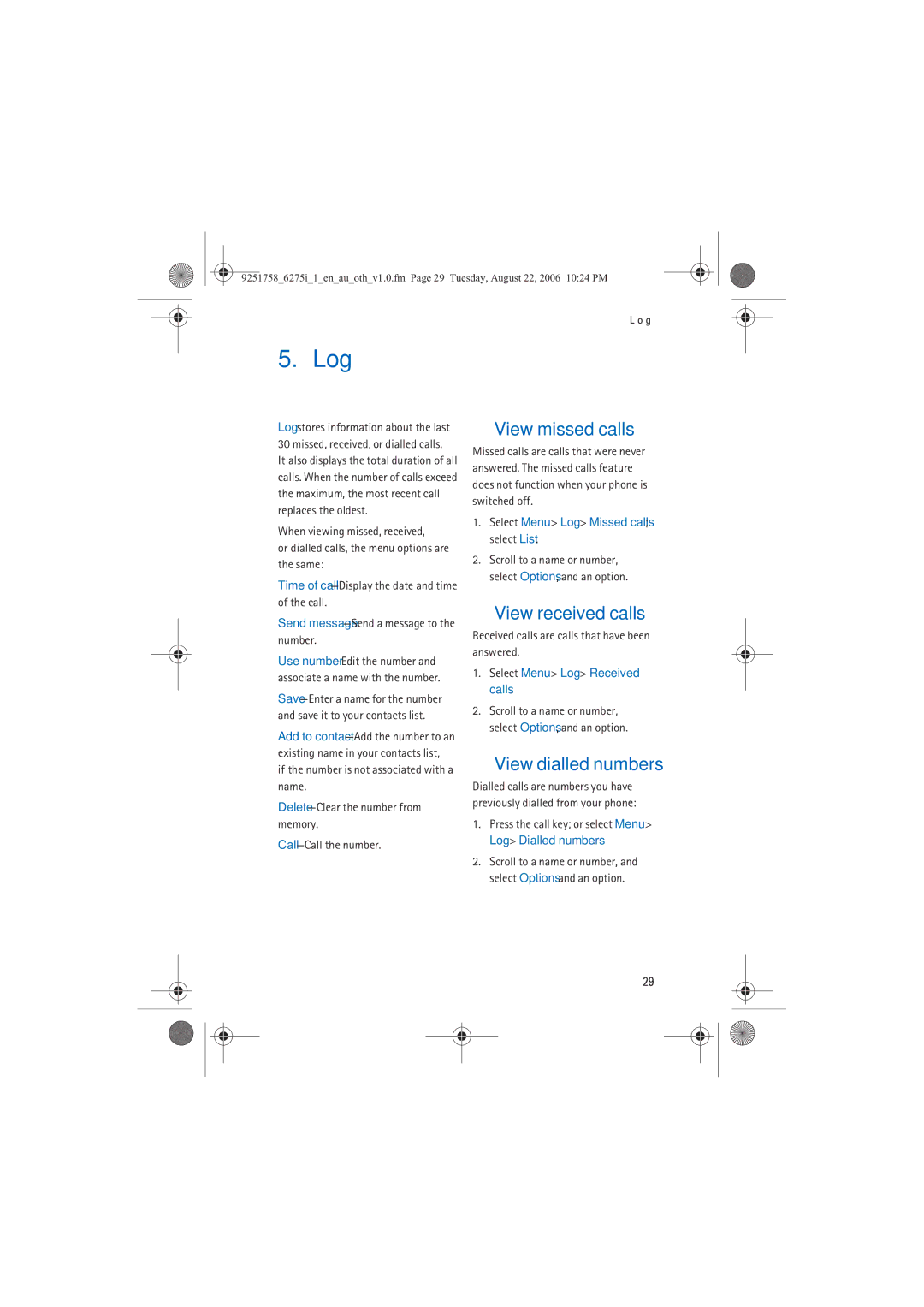 Panasonic 6275I manual Log, View missed calls, View received calls, View dialled numbers 