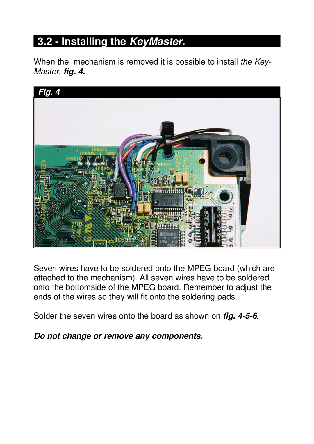 Panasonic 98RV1 installation manual Installing the KeyMaster, Do not change or remove any components 