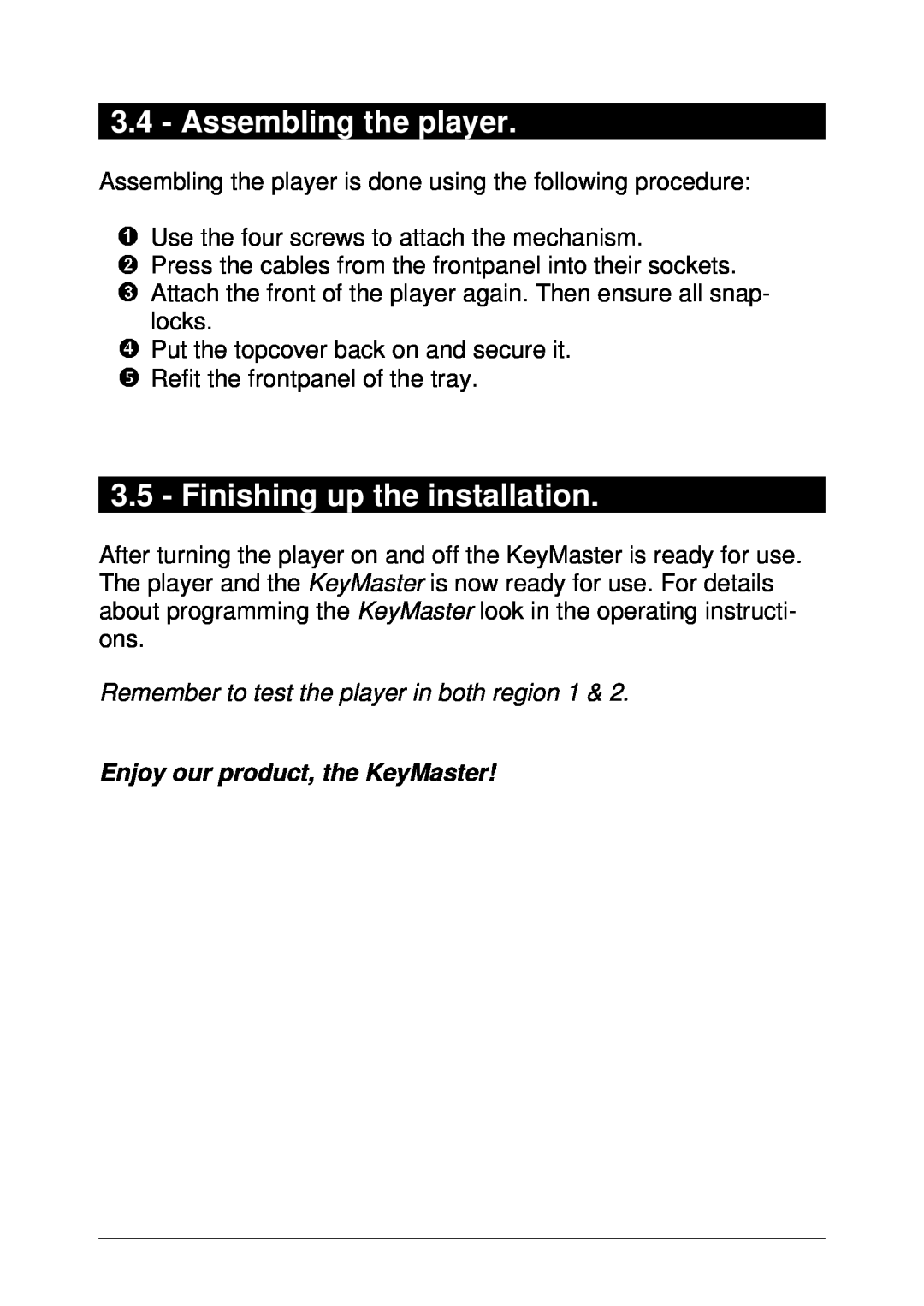 Panasonic 98RV1 installation manual Assembling the player, Finishing up the installation, Enjoy our product, the KeyMaster 