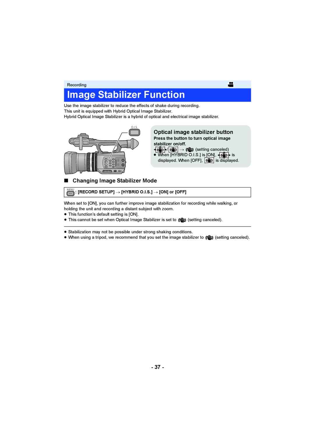 Panasonic AG-AC90PX Image Stabilizer Function, Optical image stabilizer button, Changing Image Stabilizer Mode 