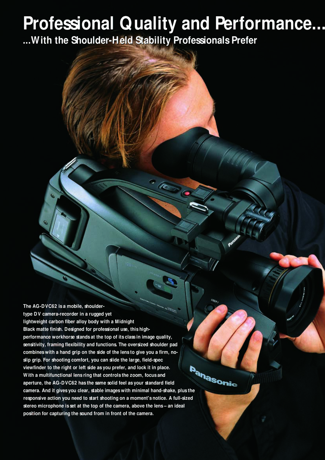 Panasonic AG-DVC62 manual Professional Quality and Performance, With the Shoulder-Held Stability Professionals Prefer 