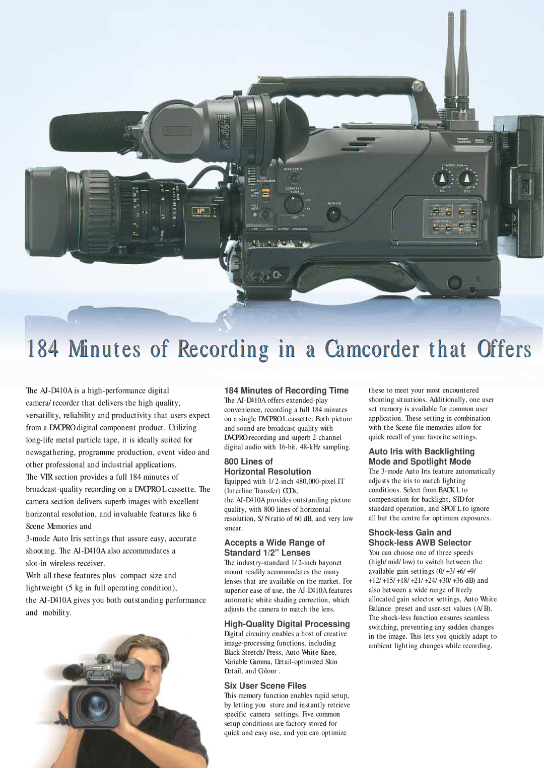 Panasonic AJ-D410A manual Minutes of Recording in a Camcorder that Offers, Minutes of Recording Time, Six User Scene Files 