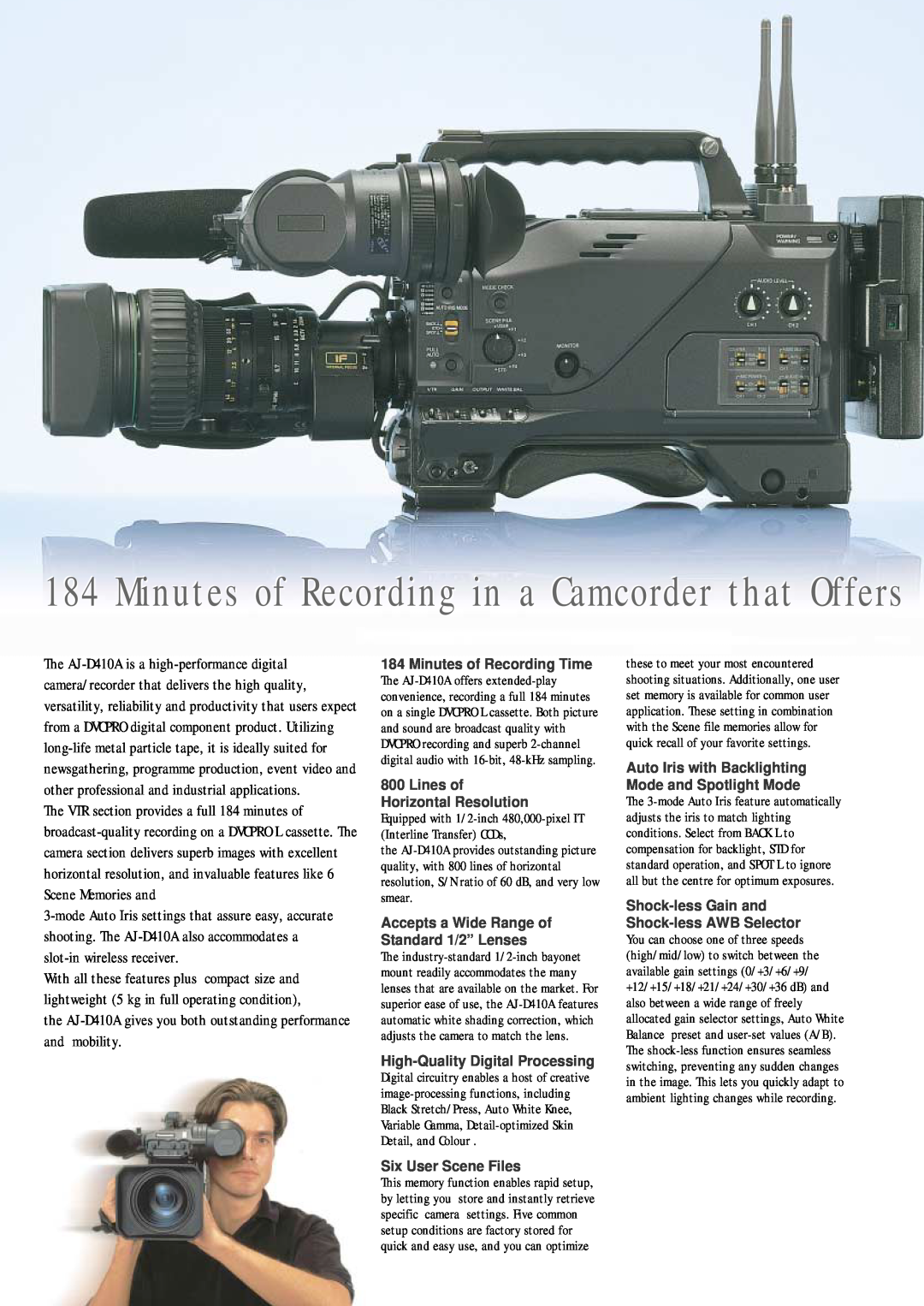 Panasonic AJ-D410A manual Minutes of Recording in a Camcorder that Offers, Minutes of Recording Time, Six User Scene Files 