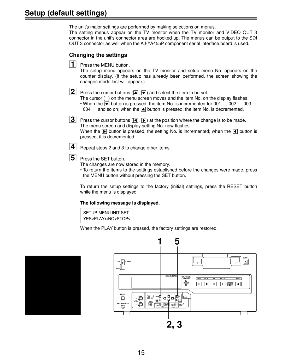 Panasonic AJ-D455P operating instructions Setup default settings, Changing the settings, Following message is displayed 