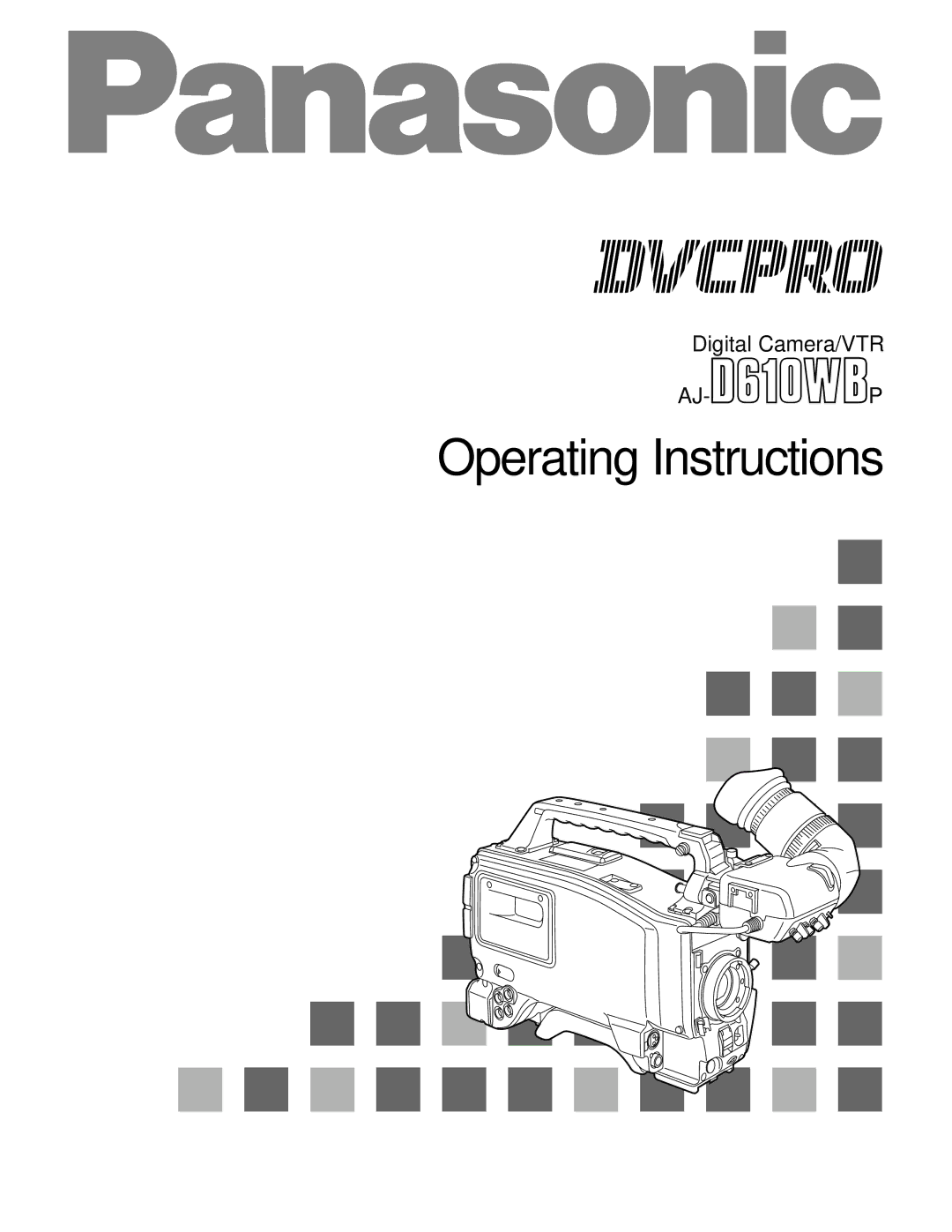 Panasonic AJ-D610WBp operating instructions Operating Instructions 