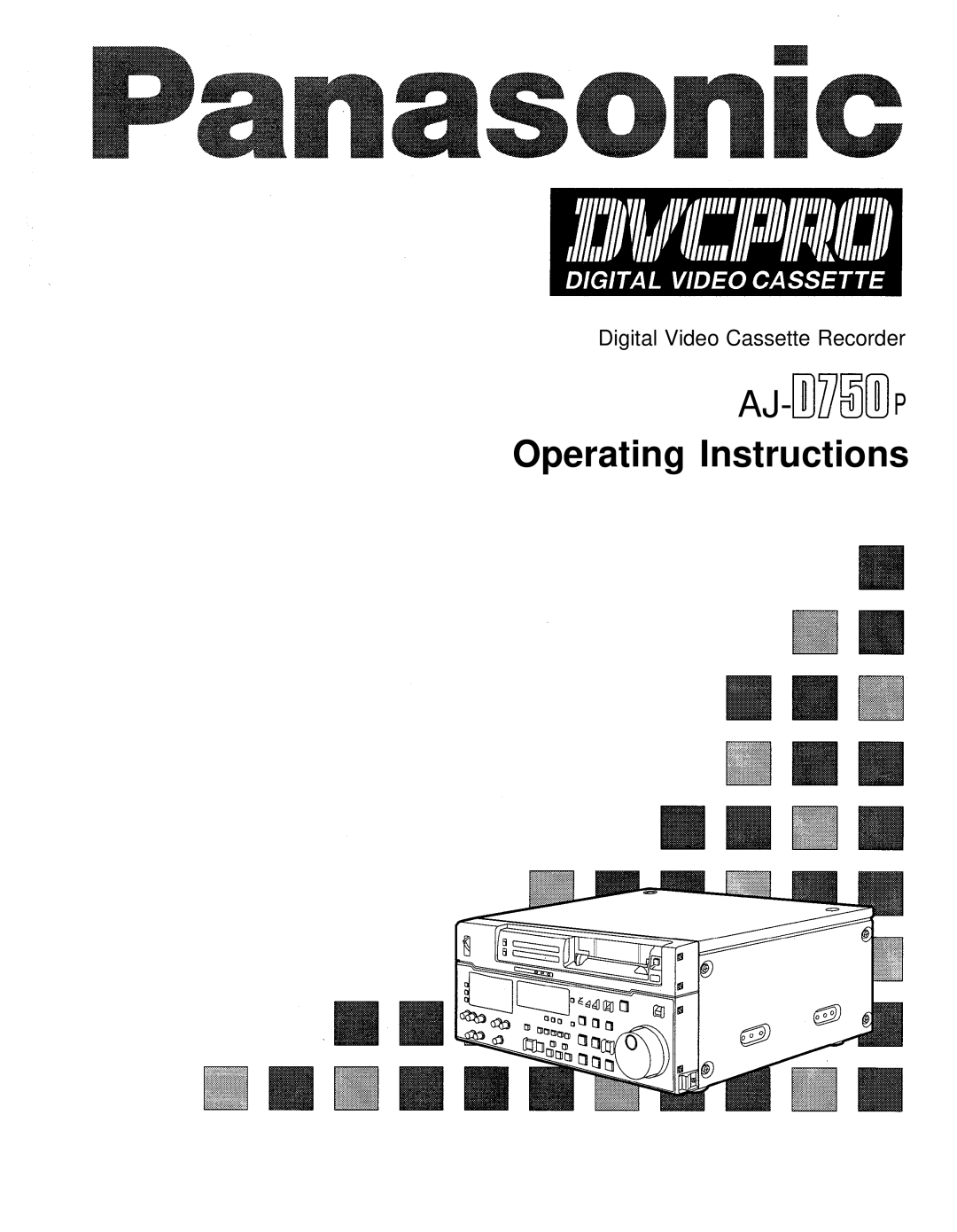 Panasonic AJ-D750P manual Operating Instructions 