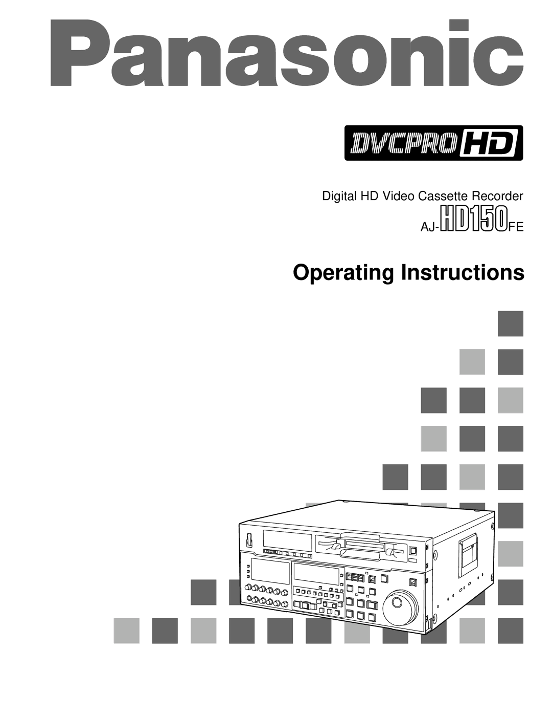 Panasonic AJ-HD150FE operating instructions Operating Instructions, Digital HD Video Cassette Recorder 