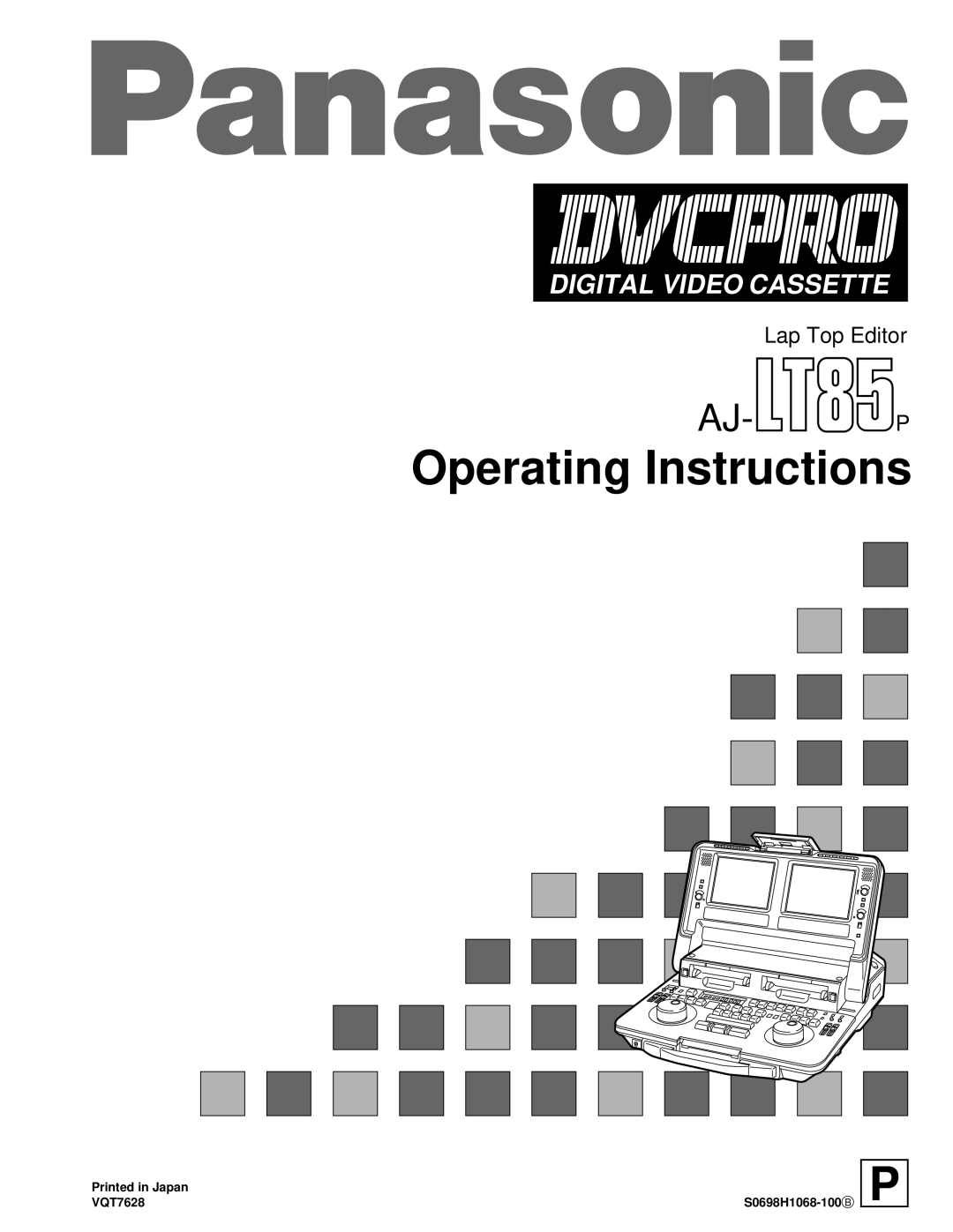 Panasonic AJ-LT85P manual Operating Instructions, Aj-P, Digital Video Cassette, Lap Top Editor, S0698H1068-100 B 