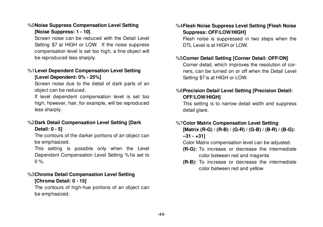 Panasonic AW-E800 0Noise Suppress Compensation Level Setting Noise Suppress 1, 5Corner Detail Setting Corner Detail OFF/ON 