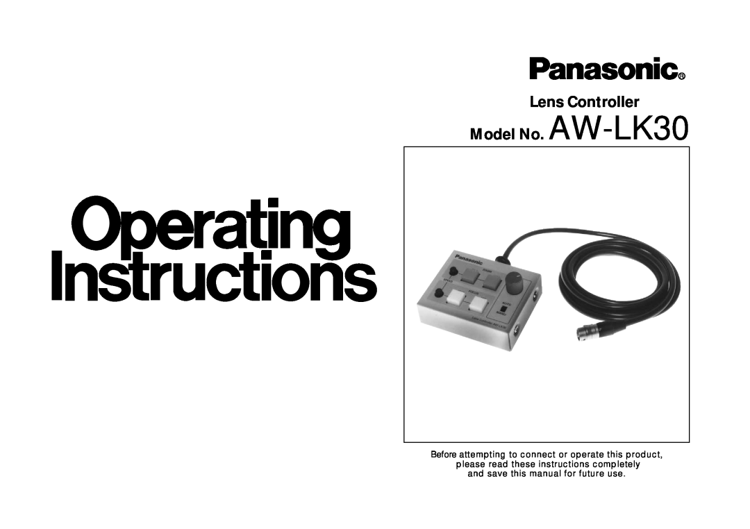 Panasonic manual Lens Controller Model No. AW-LK30, and save this manual for future use 